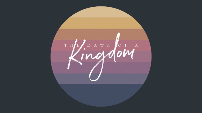 The Dawn of a Kingdom