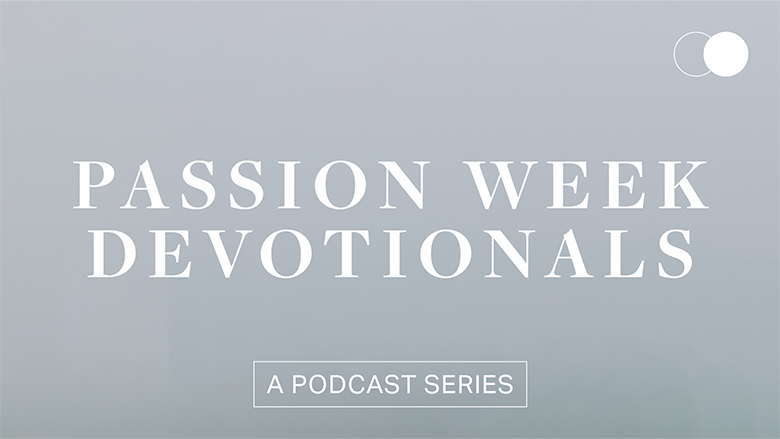 Passion Week Devotionals